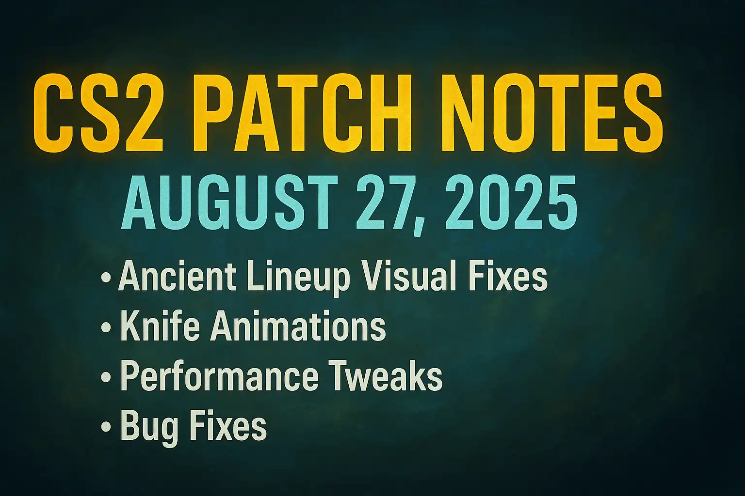 CS2 Patch Notes – August 27, 2025: Ancient Lineup Visual Fixes, Knife Animations, and More