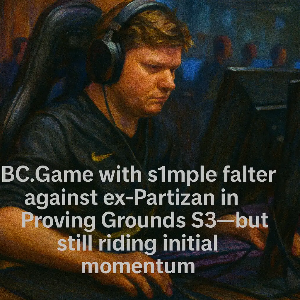 BC.Game with s1mple falter against ex-Partizan in Proving Grounds S3—but still riding initial momentum