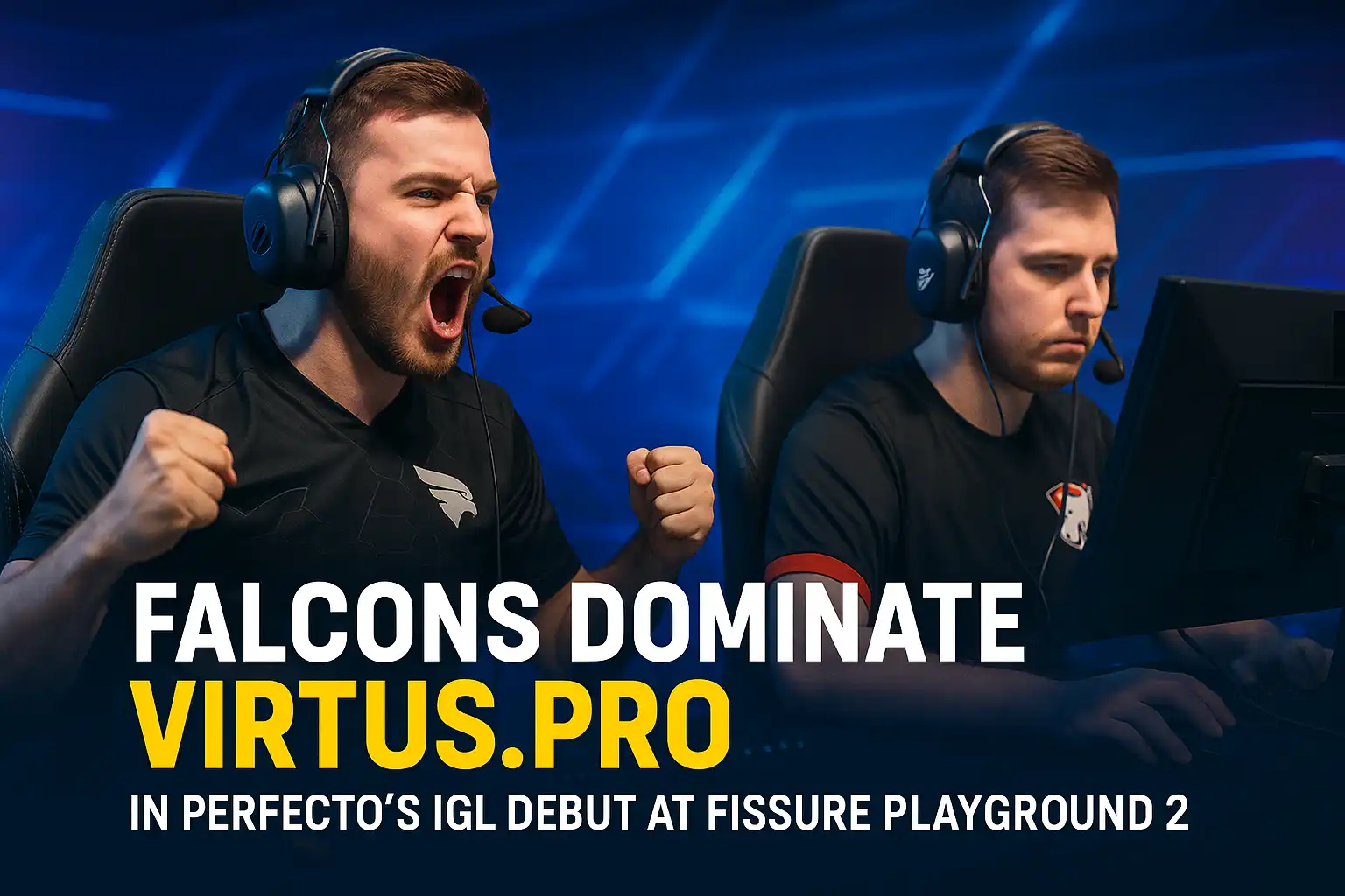 Falcons Dominate Virtus.pro in Perfecto’s IGL Debut at FISSURE Playground 2