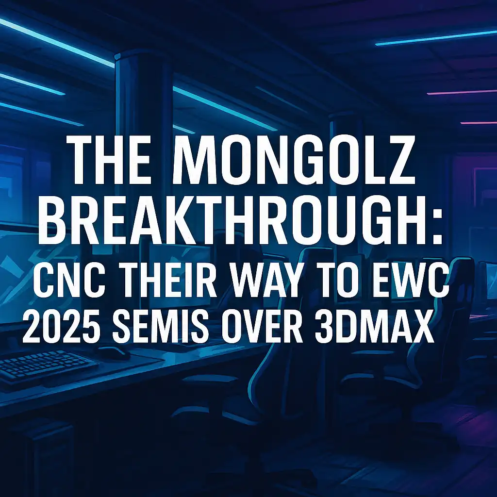 The MongolZ Breakthrough: CNC Their Way to EWC 2025 Semis Over 3DMAX