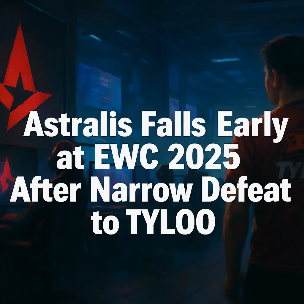 Astralis Falls Early at EWC 2025 After Narrow Defeat to TYLOO
