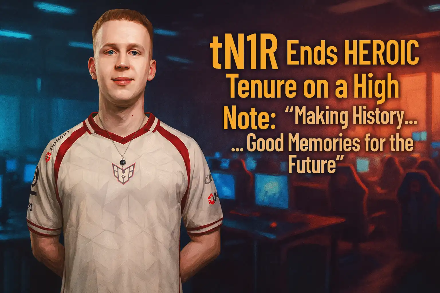 tN1R Ends HEROIC Tenure on a High Note: "Making History... Good Memories for the Future"