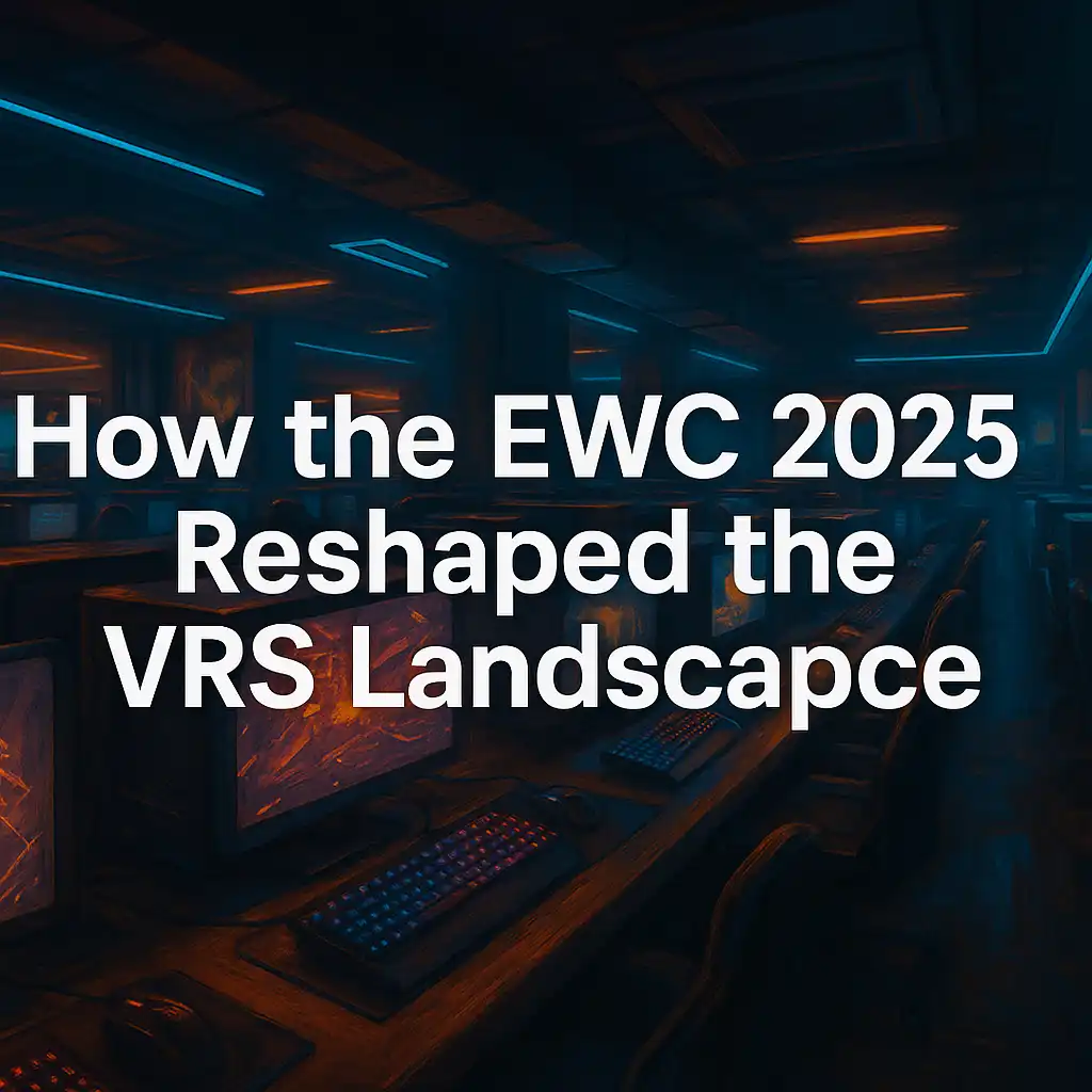 How the EWC 2025 Reshaped the VRS Landscape